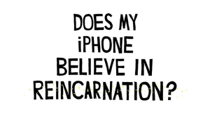 A te iPhone-od hisz a reinkarnációban?